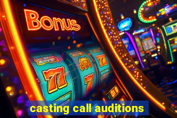 casting call auditions